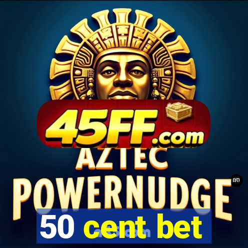 50 cent bet